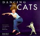 Dancing with Cats: From the Creators of the International Best Seller Why Cats Paint Cover Image