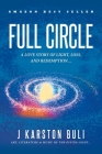 Full Circle: A Love Story of Light, Loss and Redemption... By J. Karston Buli Cover Image