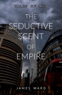 The Seductive Scent of Empire Cover Image