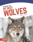We Need Wolves By Nancy Furstinger Cover Image
