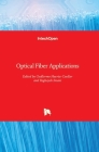 Optical Fiber Applications By Guillermo Huerta-Cuellar (Editor), Roghayeh Imani (Editor) Cover Image
