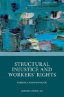 Structural Injustice and Workers' Rights By Virginia Mantouvalou Cover Image