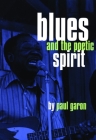 Blues and the Poetic Spirit (Roots of Jazz S) By Paul Garon Cover Image