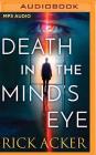 Death in the Mind's Eye By Rick Acker, Alexander Cendese (Read by) Cover Image