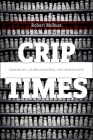 Crip Times: Disability, Globalization, and Resistance By Robert McRuer Cover Image