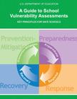 A Guide to School Vulnerability Assessments: Key Principles for Safe Schools By U. S. Department of Education Cover Image