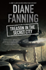 Treason in the Secret City (Libby Clark Mystery #2) By Diane Fanning Cover Image