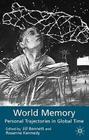 World Memory: Personal Trajectories in Global Time By J. Bennett (Editor), R. Kennedy (Editor) Cover Image