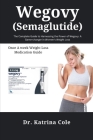 WEGOVY (Semaglutide): A Complete Guide To Harnessing The Power Of Wegovy: A Game Changer In Women's Weight Loss Cover Image