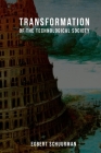 Transformation of the Technological Society By Egbert Schuurman, Kim Batteau (Translator) Cover Image
