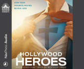 Hollywood Heroes: How Your Favorite Movies Reveal God By Frank Turek, Zach Turek, Frank Turek (Narrator), Taylor Lambert (Narrator) Cover Image