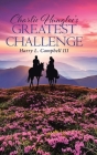 Charlie Hungloe's Greatest Challenge By III L. Campbell, Harry Cover Image