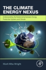 The Climate Energy Nexus: Understanding the Relationship Between Energy Production Systems and Climate Trends Cover Image