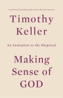 Making Sense of God: An Invitation to the Skeptical By Timothy Keller Cover Image