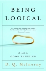 Being Logical: A Guide to Good Thinking By D.Q. McInerny Cover Image