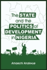 The State and the Politics of Development in Nigeria Cover Image