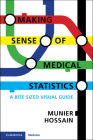 Making Sense of Medical Statistics: A Bite Sized Visual Guide By Munier Hossain Cover Image