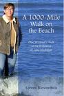 A 1,000-Mile Walk on the Beach: One Woman's Trek of the Perimeter of Lake Michigan By Loreen Niewenhuis Cover Image