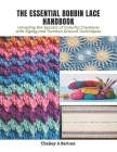 The Essential Bobbin Lace Handbook: Unveiling the Secrets of Colorful Creations with Zigzag and Torchon Ground Techniques Cover Image
