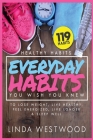 Healthy Habits Vol 3: 119 Everyday Habits You WISH You KNEW to Lose Weight, Live Healthy, Feel Energized, Live Longer & Sleep Well! By Linda Westwood Cover Image
