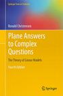 Plane Answers to Complex Questions: The Theory of Linear Models (Springer Texts in Statistics) By Ronald Christensen Cover Image
