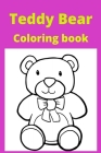 Teddy bear Coloring book: Kids for Ages 4-8 By Hina Sarwar Cover Image