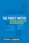 The Profit Motive: Defending Shareholder Value Maximization By Stephen M. Bainbridge Cover Image