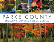 Parke County: Indiana's Covered Bridge Capital Cover Image