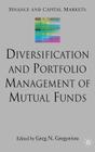Diversification and Portfolio Management of Mutual Funds (Finance and Capital Markets) By G. Gregoriou (Editor) Cover Image
