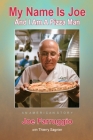 My Name Is Joe And I Am A Pizza Man By Joe Farruggio, Thierry Sagnier (Editor) Cover Image