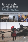 Escaping the Conflict Trap: Toward Ending Civil Wars in the Middle East By Ross Harrison (Editor), Paul Salem Cover Image