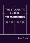 The Student's Guide to Marching By Chris Previc Cover Image