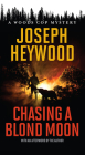 Chasing a Blond Moon: A Woods Cop Mystery By Joseph Heywood Cover Image