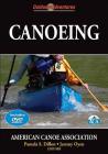 Canoeing (Outdoor Adventures) By American Canoe Association (Editor), Pamela S. Dillon (Editor), Jeremy Oyen (Editor), Pamela Dillon (Editor) Cover Image