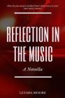 Reflection in the Music By Letara Moore Cover Image