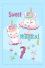 Sweet Magical & 7: Unicorn Birthday Book with Age By Sweet Magical Girl Books Cover Image