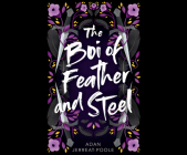 The Boi of Feather and Steel (Metamorphosis #2) By Adan Jerreat-Poole, Gina Rogers (Read by) Cover Image