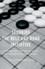 Securing the Belt and Road Initiative: Risk Assessment, Private Security and Special Insurances Along the New Wave of Chinese Outbound Investments Cover Image