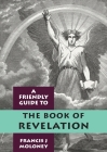 Friendly Guide to Revelation (Friendly Guides) By Francis J. Moloney Cover Image