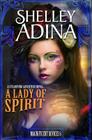 A Lady of Spirit: A Steampunk Adventure Novel (Magnificent Devices) Cover Image