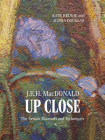 J.E.H. MacDonald Up Close: The Artist's Materials and Techniques By Kate Helwig, Alison Douglas Cover Image