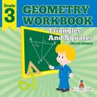 Grade 3 Geometry Workbook: Triangles And Squares (Math Books) By Baby Professor Cover Image