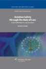 Aviation Safety Through the Rule of Law: ICAO's Mechanisms and Practices (Aviation Law and Policy #5) Cover Image