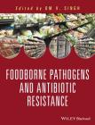 Food Borne Pathogens and Antibiotic Resistance By Om V. Singh Cover Image