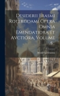 Desiderii Erasmi Roterodami Opera Omnia Emendatiora Et Avctiora, Volume 5... By Desiderius Erasmus Cover Image