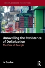 Unravelling The Persistence of Dollarization: The Case of Georgia (Europa Economic Perspectives) Cover Image