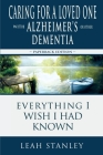 Caring for a Loved One with Alzheimer's or Other Dementia: Everything I Wish I Had Known Cover Image