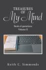 Treasures of My Mind: Book of Quotations Volume Ii By Keith C. Simmonds Cover Image