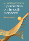 An Introduction to Optimization on Smooth Manifolds By Nicolas Boumal Cover Image