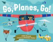 Go, Planes, Go! (In Motion) By Addie Boswell, Alexander Mostov (Illustrator) Cover Image